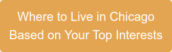 Where to Live in Chicago Based on Your Top Interests